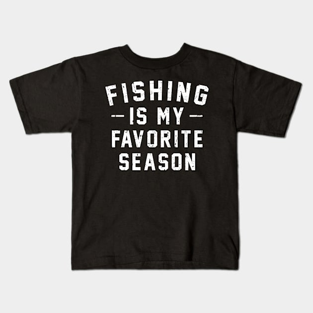 Fishing Is My Favorite Season Vintage Distreesed Kids T-Shirt by HeroGifts